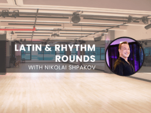 Latin & Rhythm Rounds with Nikolai Shpakov
